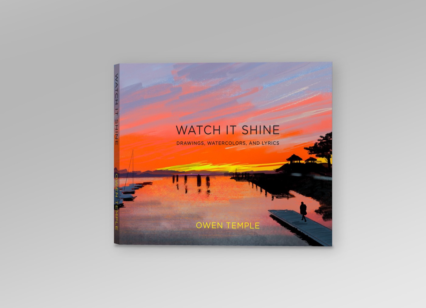 Watch It Shine: Drawings, Watercolors, and Lyrics — hardcover